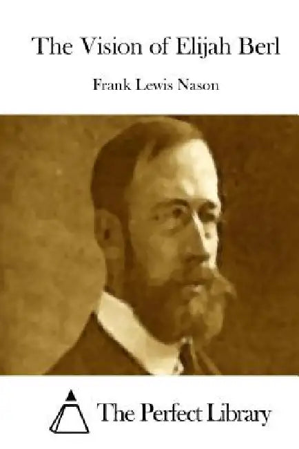 The Vision of Elijah Berl by The Perfect Library