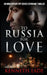 To Russia for Love: An Involuntary Spy series espionage thriller by Kenneth Eade