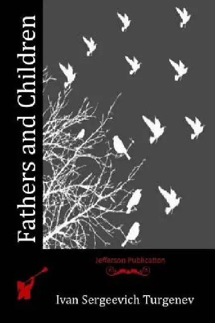 Fathers and Children by Ivan Sergeevich Turgenev