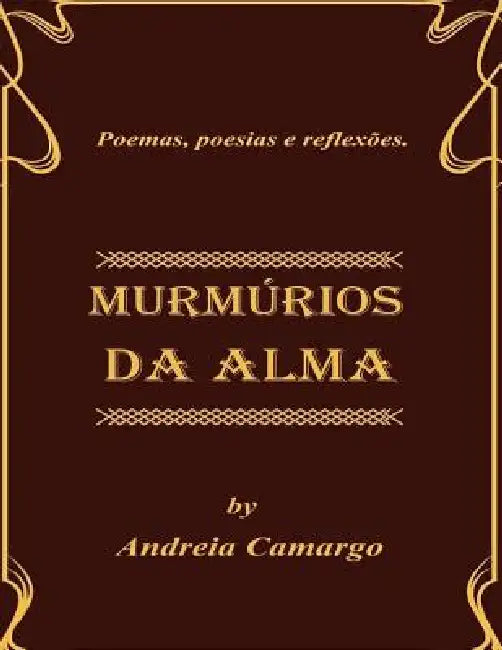 Murmurios da alma: Poemas e pensamentos by Andreia Camargo