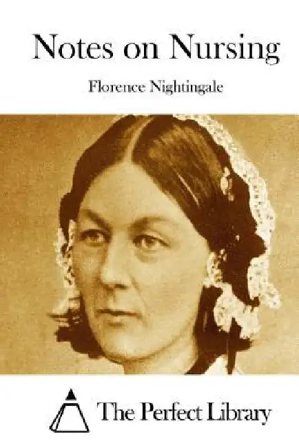 Notes on Nursing by The Perfect Library