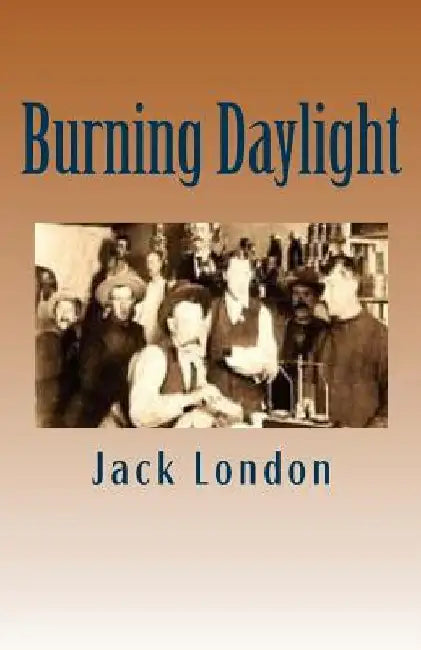Burning Daylight by Jack London