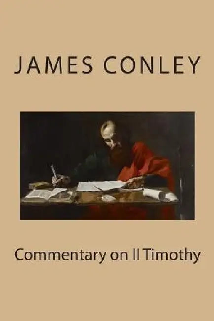 Commentary on II Timothy by Tim Conley