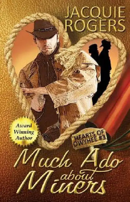 Much Ado About Miners by Jacquie Rogers