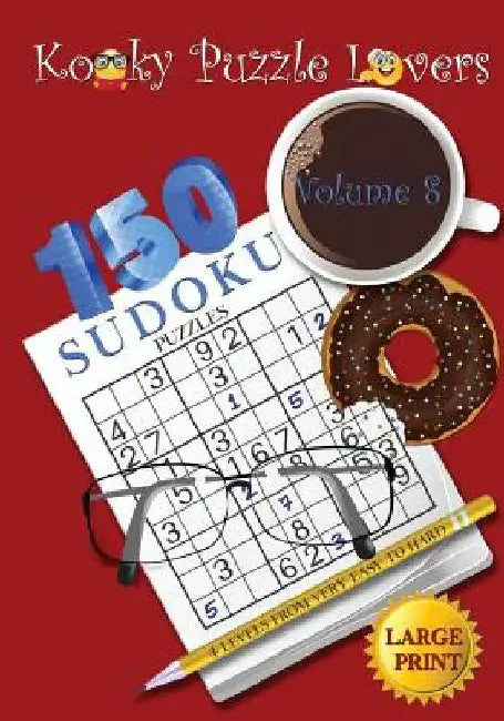 Sudoku Puzzle Book: Volume 8 (Large Print) - 150 puzzles with 4 difficulty level by Kooky Puzzle Lovers