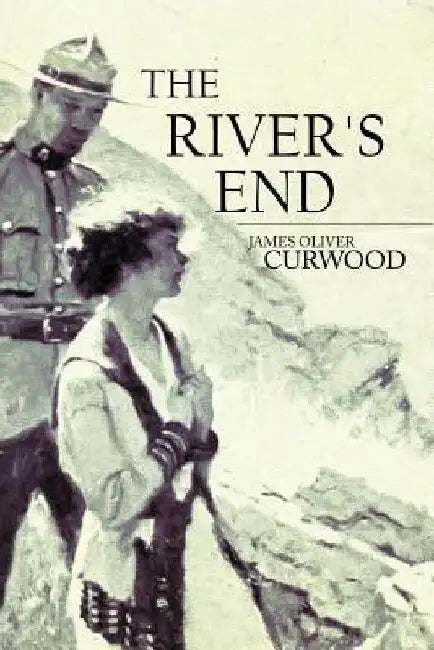 The River's End by James Oliver Curwood