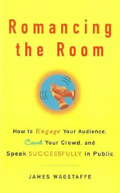 Romancing the Room - Scanned Copy: How to Engage Your Audience, Court Your Crowd, and Speak Successfully in Public by Bruce H. Bean
