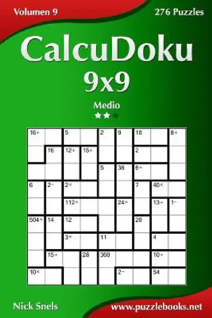 CalcuDoku 9x9 - Medio - Volumen 9 - 276 Puzzles by Nick Snels