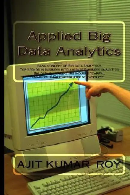 Applied Big Data Analytics by Ajit Kumar Roy