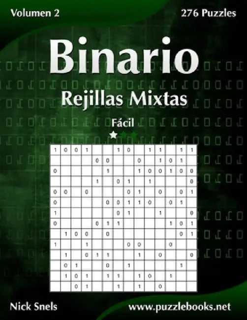 Binario Rejillas Mixtas - Fácil - Volumen 2 - 276 Puzzles by Nick Snels