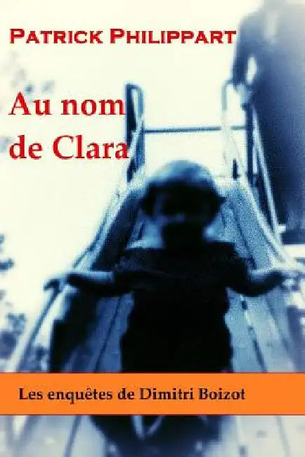 Au nom de Clara by Philippart, Patrick