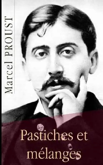 Pastiches et mélanges by Proust, Marcel