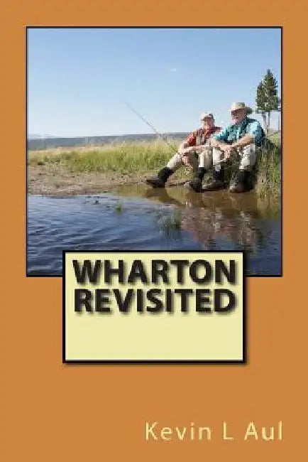 WHARTON Revisited by Kevin L. Aul