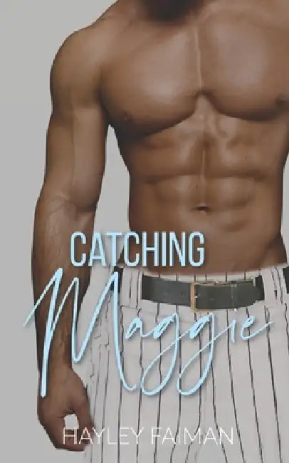 Catching Maggie by Hayley Faiman