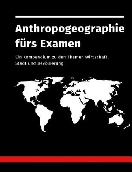Anthropogeographie fürs Examen: Ein Kompendium zu den Themen Wirtschaft, Stadt und Bevölkerung by Fabian Bross