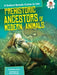 Prehistoric Ancestors of Modern Animals by Matthew Rake, Simon Mendez