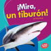 ¡Mira, Un Tiburón! (Look, a Shark!) by Tessa Kenan