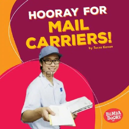 Hooray for Mail Carriers! by Tessa Kenan