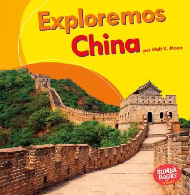 Exploremos China (Let's Explore China) by Walt K. Moon