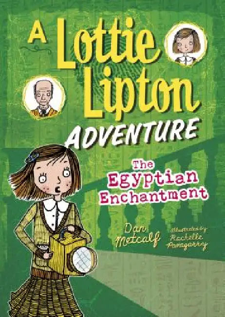 The Egyptian Enchantment: A Lottie Lipton Adventure by Dan Metcalf, Rachelle Panagarry