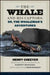 The Whale and His Captors; Or, the Whaleman's Adventures by Henry T. Cheever, Robert D. Madison, Mark Bousquet