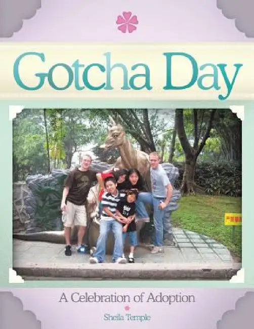Gotcha Day: A Celebration of Adoption by Sheila Temple
