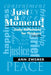 Just a Moment!: Daily Reflections for Thinkers by Ann Zwemer