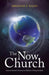The Now Church by Abraham S. Rajah