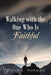 Walking with the One Who Is Faithful by David L. Norman