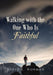 Walking with the One Who Is Faithful by David L. Norman