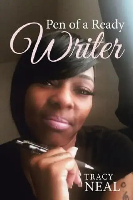Pen of a Ready Writer by Tracy Neal