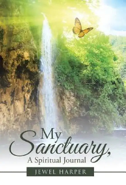 My Sanctuary, A Spiritual Journal by Jewel Harper