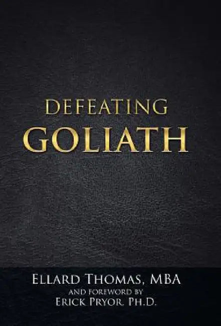 Defeating Goliath by Mba Ellard Thomas