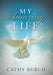 My Amazing Life by Cathy Burch