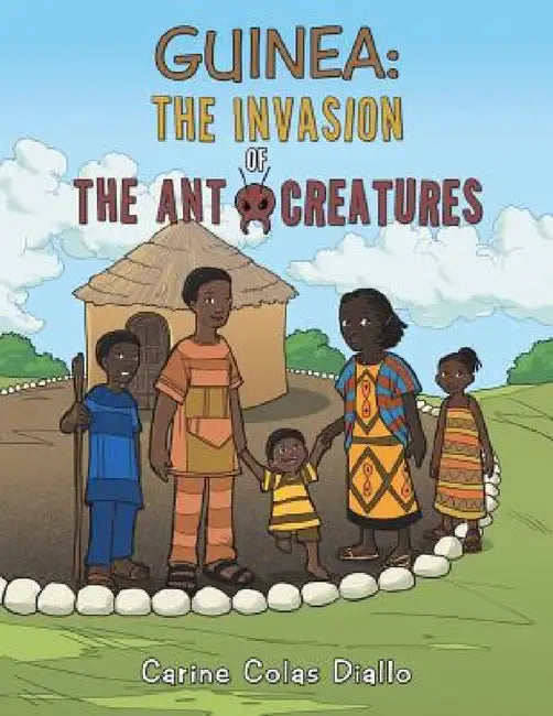 Guinea: The Invasion of the Ant Creatures by Carine Colas Diallo