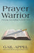 Prayer Warrior: Praying According to God's Will by Gail Appel
