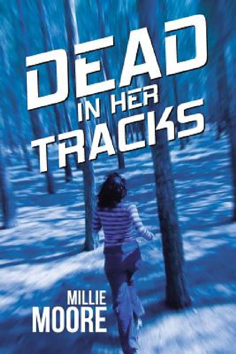Dead in Her Tracks by Millie Moore