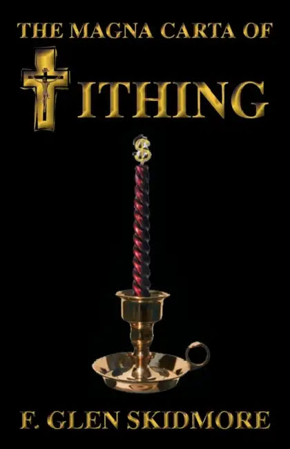The Magna Carta of Tithing by F. Glen Skidmore