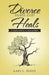 Divorce Hurts, God Heals: A simple book for a serious problem by Gary L. Hood