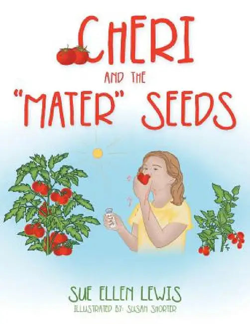 Cheri and the "Mater" Seeds by Sue Ellen Lewis