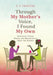 Through My Mother's Voice, I Found My Own: Inspiring Poems, Prose, and Reflections from the Middle by E. V. Frapiere