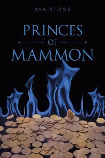 Princes of Mammon by Asa Stone