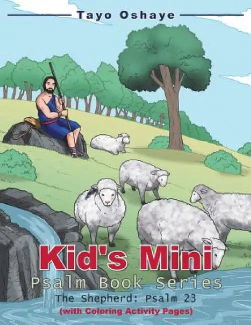 Kid's Mini Psalm Book Series: The Shepherd: Psalm 23 by Tayo Oshaye