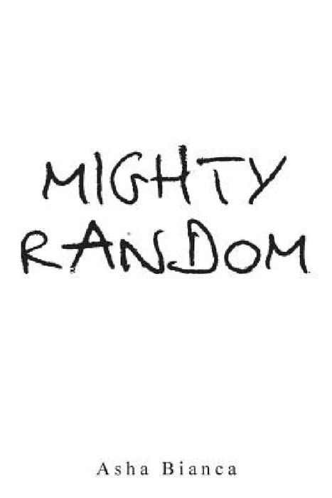 Mighty Random by Asha Bianca