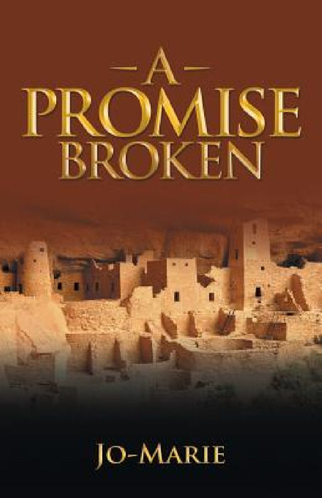A Promise Broken by Jo-Marie
