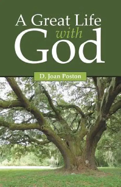 A Great Life with God by D. Joan Poston