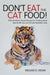 Don't Eat the Cat Food!: Why Christians Should Change Our Thinking about God So We Can Live Full and Abundant Lives by William D. Moak