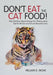 Don't Eat the Cat Food!: Why Christians Should Change Our Thinking about God So We Can Live Full and Abundant Lives by William D. Moak