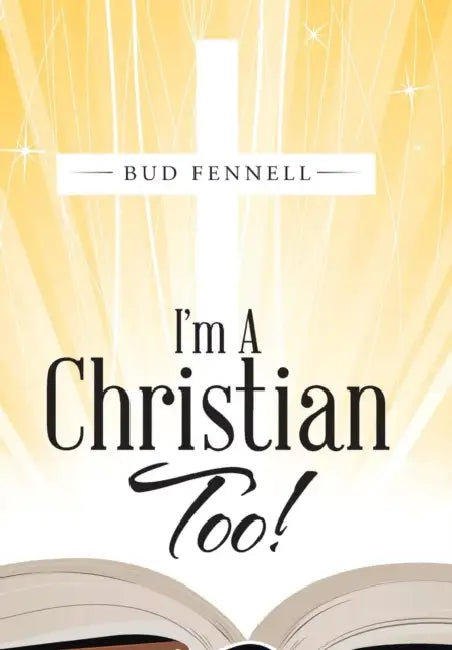 I'm A Christian Too by Bud Fennell
