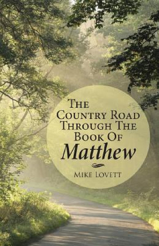 The Country Road through the Book of Matthew by Mike Lovett